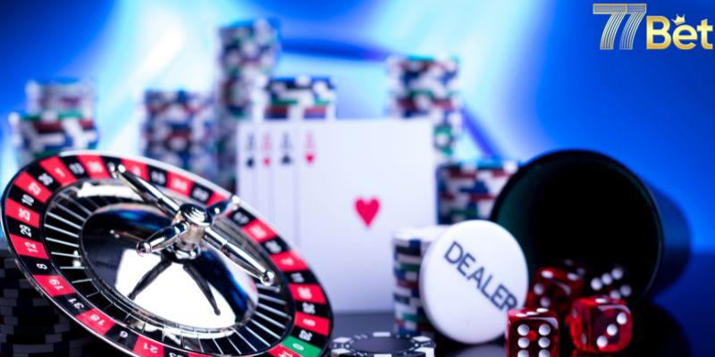 Lựa chọn Casino 77bet hoàn hảo