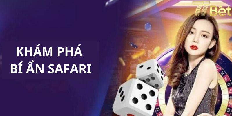 Tìm hiểu về Safari 77bet là gì?